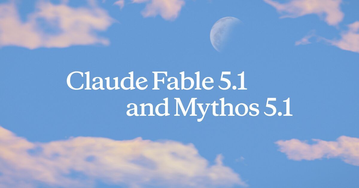 Visuel officiel annonçant Claude Fable 5.1 et Claude Mythos 5.1.