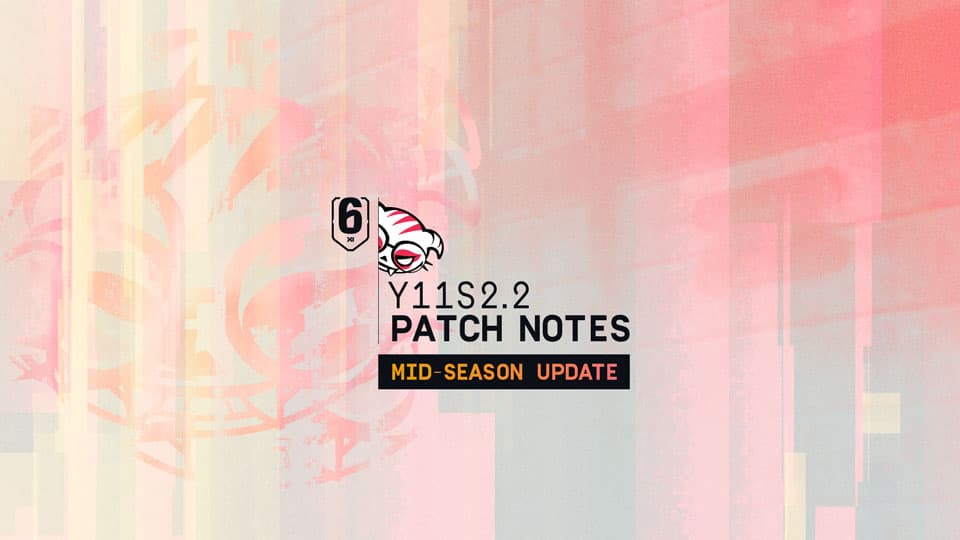 Écran officiel des notes de mise à jour Y11S2.2 de Rainbow Six Siege.